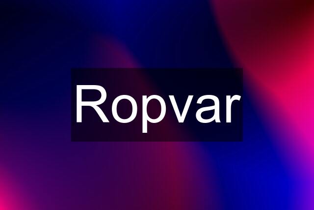Ropvar
