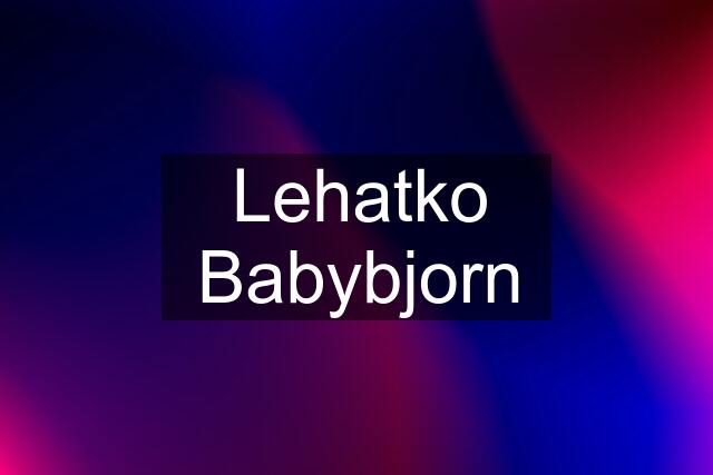 Lehatko Babybjorn