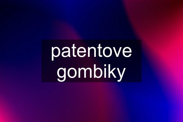 patentove gombiky