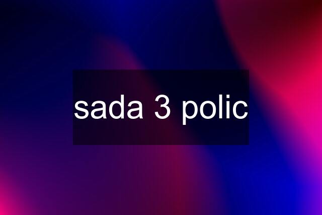 sada 3 polic