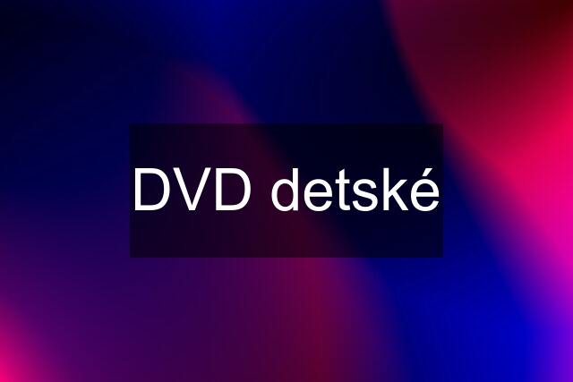 DVD detské