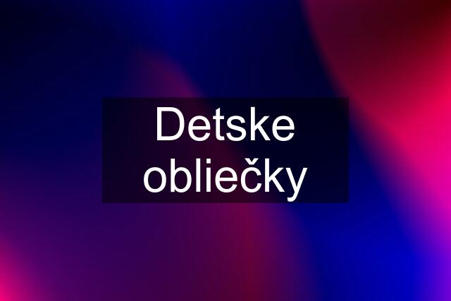 Detske obliečky