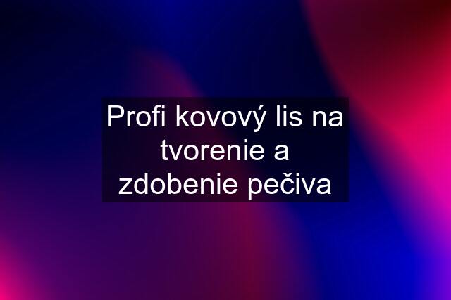 Profi kovový lis na tvorenie a zdobenie pečiva