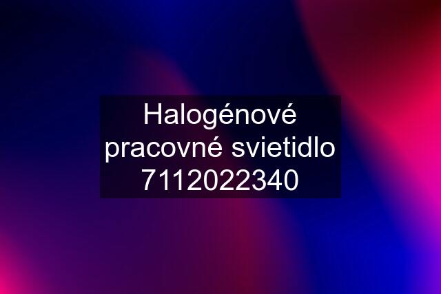 Halogénové pracovné svietidlo 7112022340