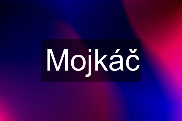 Mojkáč