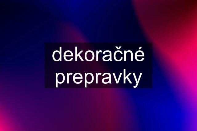 dekoračné prepravky