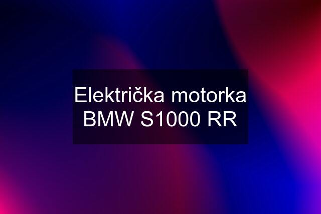 Električka motorka BMW S1000 RR