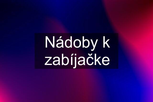 Nádoby k zabíjačke