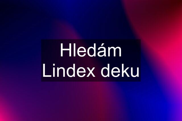 Hledám Lindex deku