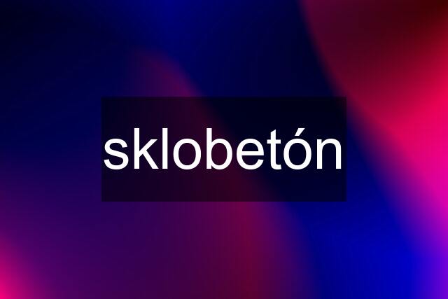 sklobetón