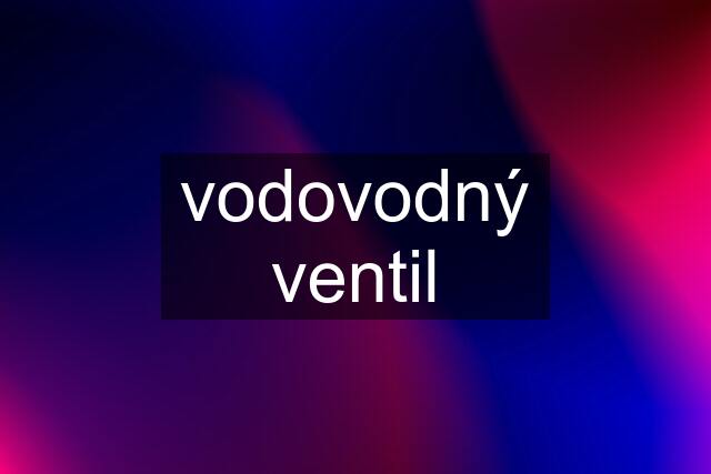 vodovodný ventil