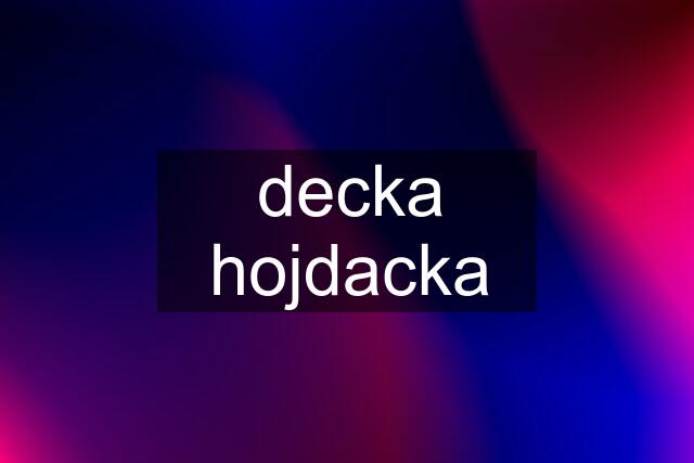 decka hojdacka