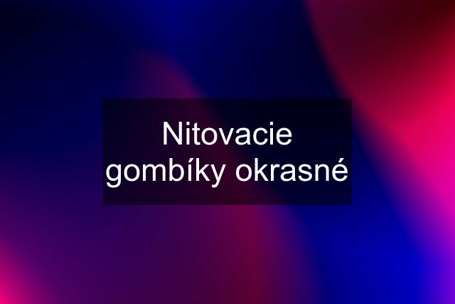 Nitovacie gombíky okrasné