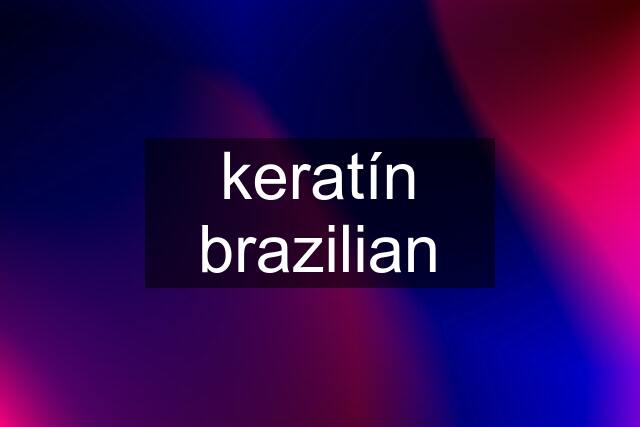 keratín brazilian