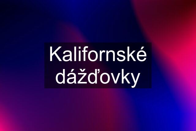 Kalifornské dážďovky