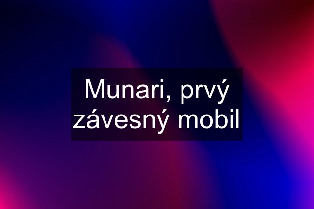 Munari, prvý závesný mobil