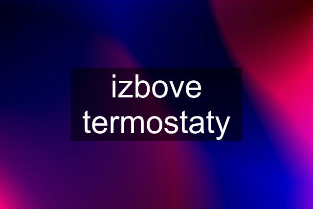 izbove termostaty