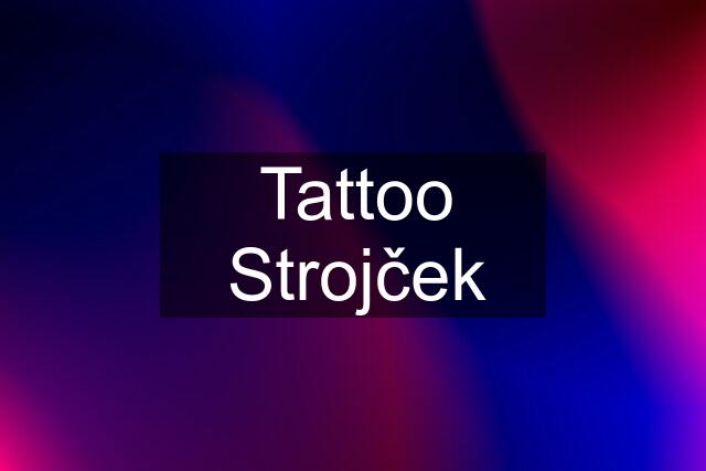 Tattoo Strojček