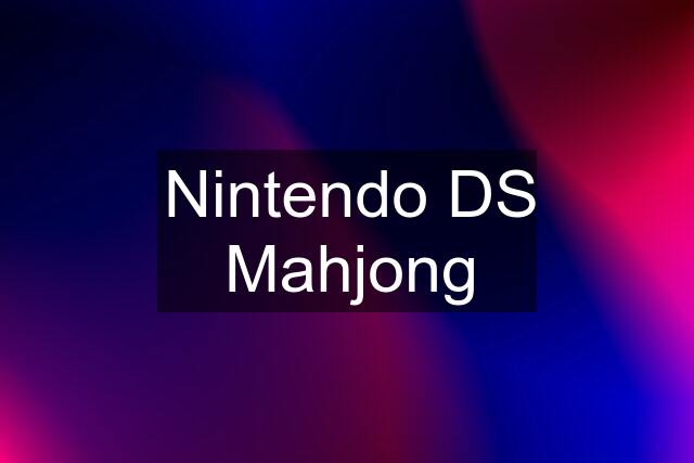 Nintendo DS Mahjong