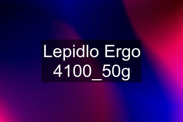 Lepidlo Ergo 4100_50g