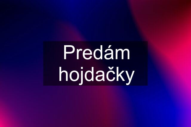 Predám hojdačky