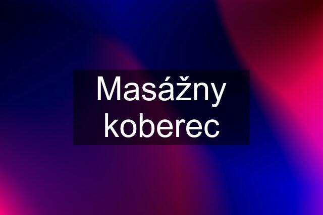 Masážny koberec