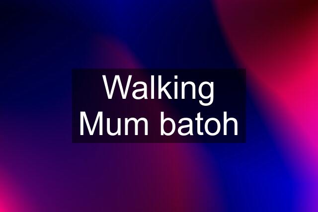 Walking Mum batoh