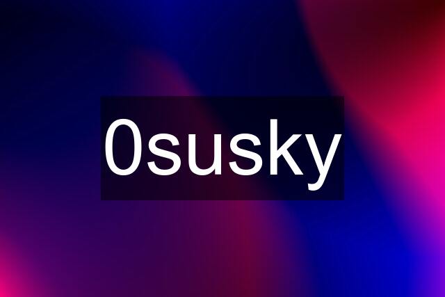 0susky