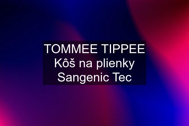 TOMMEE TIPPEE Kôš na plienky Sangenic Tec