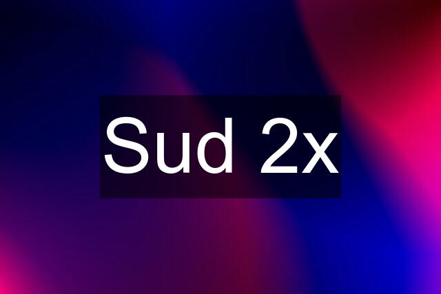 Sud 2x