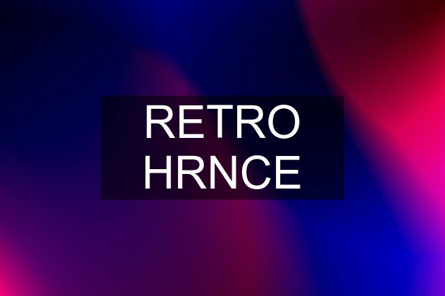 RETRO HRNCE