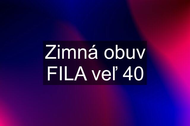 Zimná obuv FILA veľ 40