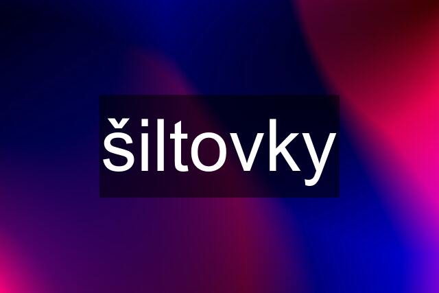 šiltovky