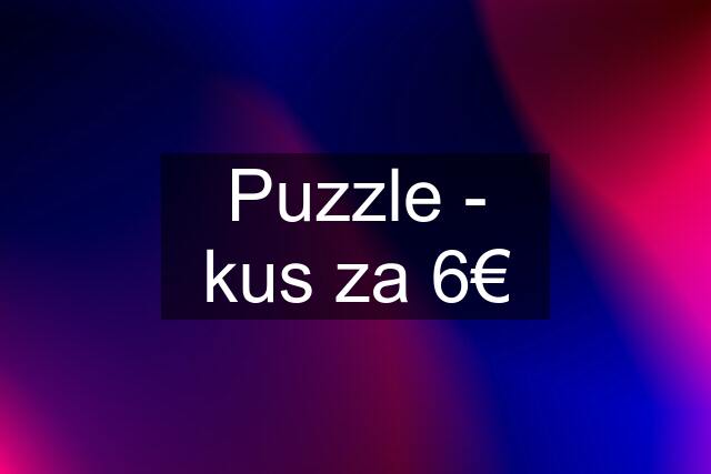 Puzzle - kus za 6€