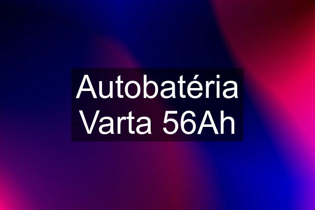 Autobatéria Varta 56Ah