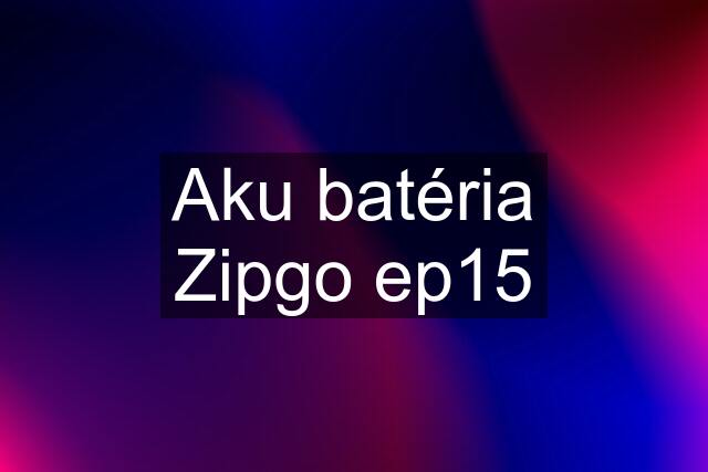 Aku batéria Zipgo ep15