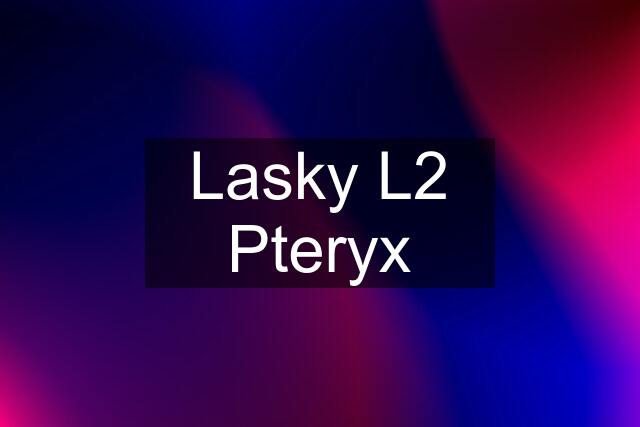 Lasky L2 Pteryx