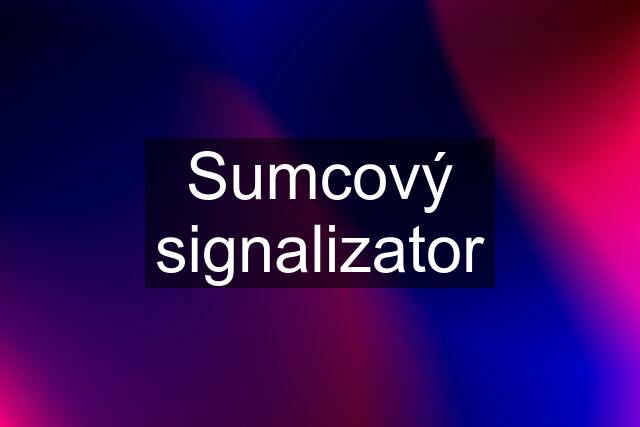 Sumcový signalizator