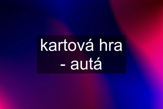 kartová hra - autá