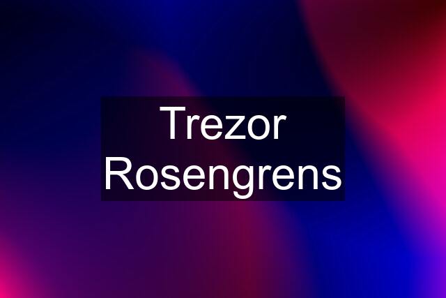 Trezor Rosengrens