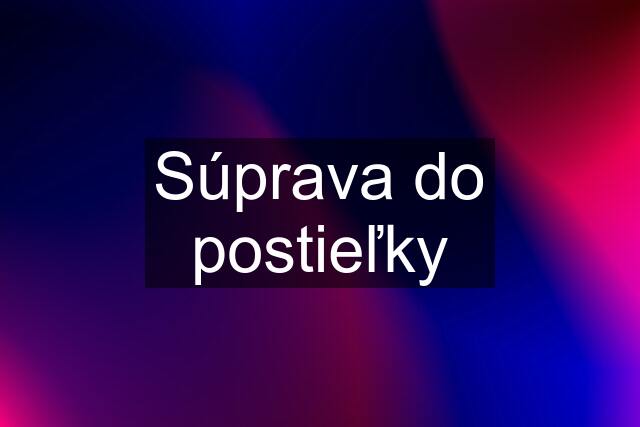 Súprava do postieľky