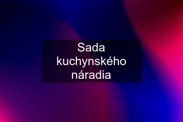 Sada kuchynského náradia