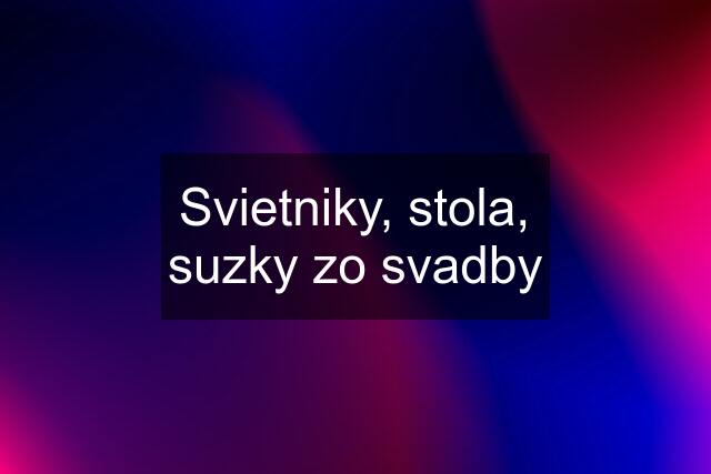 Svietniky, stola, suzky zo svadby