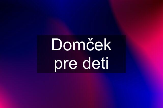 Domček pre deti