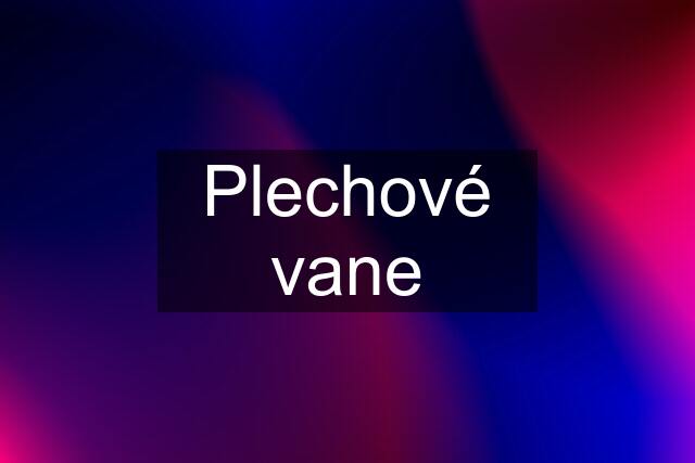 Plechové vane