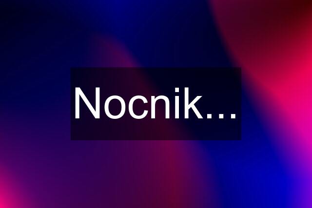 Nocnik...