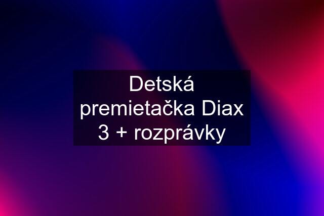 Detská premietačka Diax 3 + rozprávky