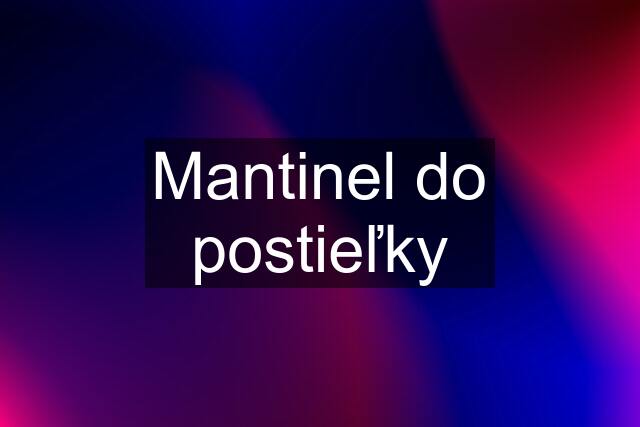 Mantinel do postieľky