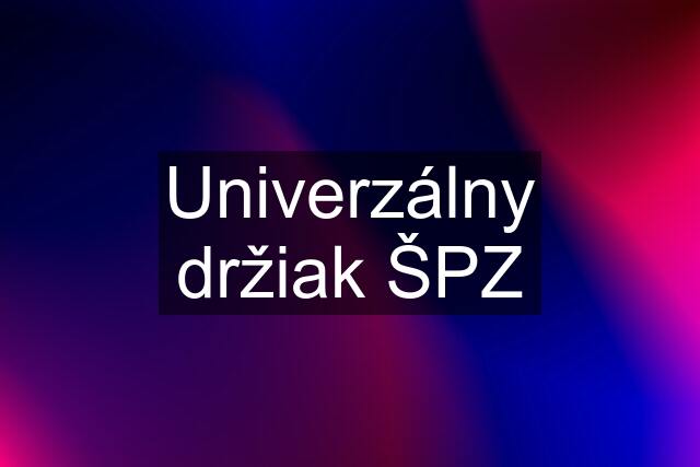 Univerzálny držiak ŠPZ