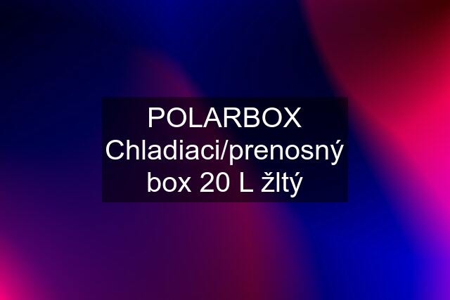 POLARBOX Chladiaci/prenosný box 20 L žltý